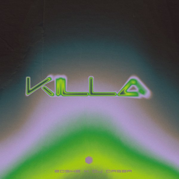 Zoshe, DJ Casba - Killa