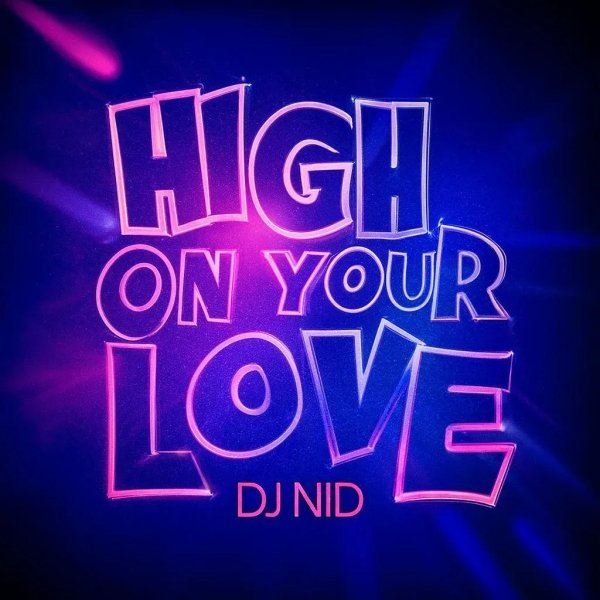 Dj NID - High on Your Love /Italo Euro Disco 2025