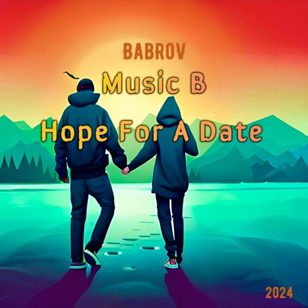 Music B &amp; BabRoV - Hope For A Date