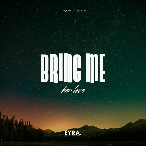 Dova Music - Bring me her love