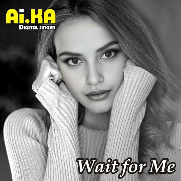 AI.KA Digital Singer - Wait for Me /Digital Italo Edit 2026