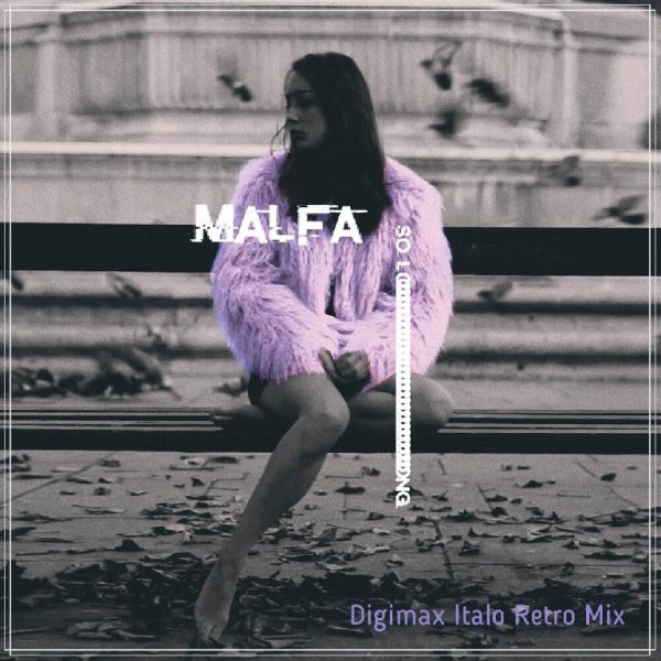 MALFA - So Long (Digimax Italo Retro Mix)