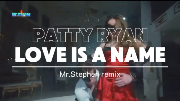Patty Ryan - Love Is A Name (Mr.Stephen Remix 2025)