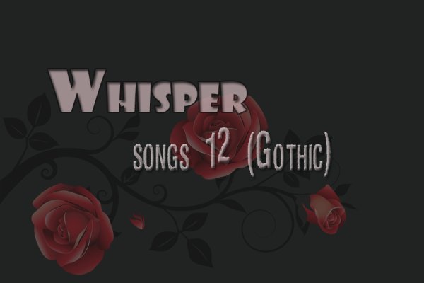 Whisper - songs 12 (Gothic)