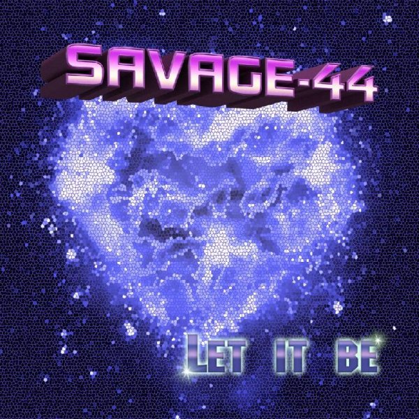 SAVAGE-44 - Let it be