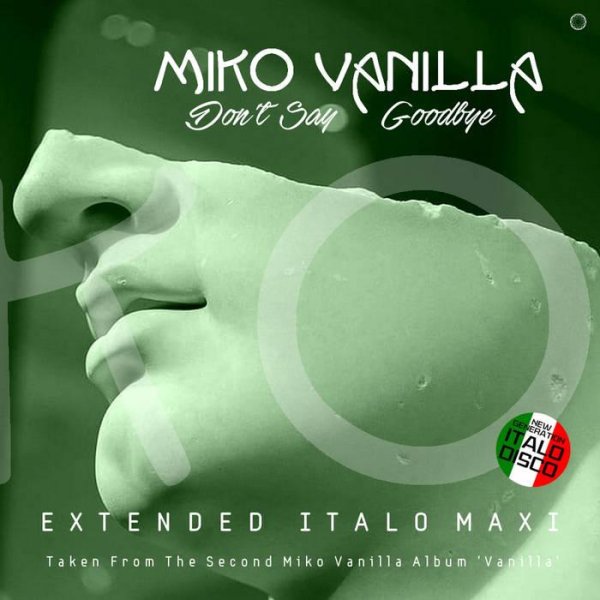 Miko Vanilla - Don't Say Goodbye (Extended Vocal Club Mix)