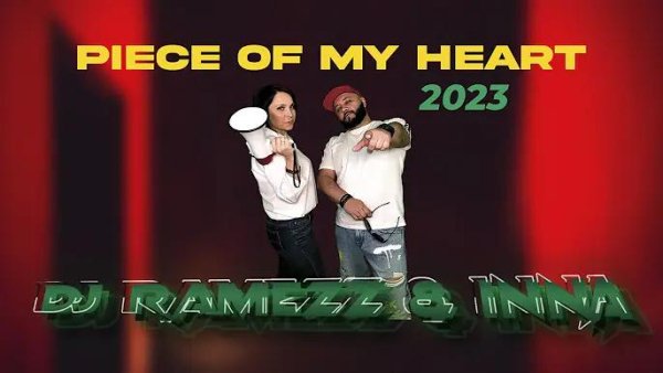 Dj Ramezz &amp; Inna - Piece Of My Heart (New Eurodance 2023)