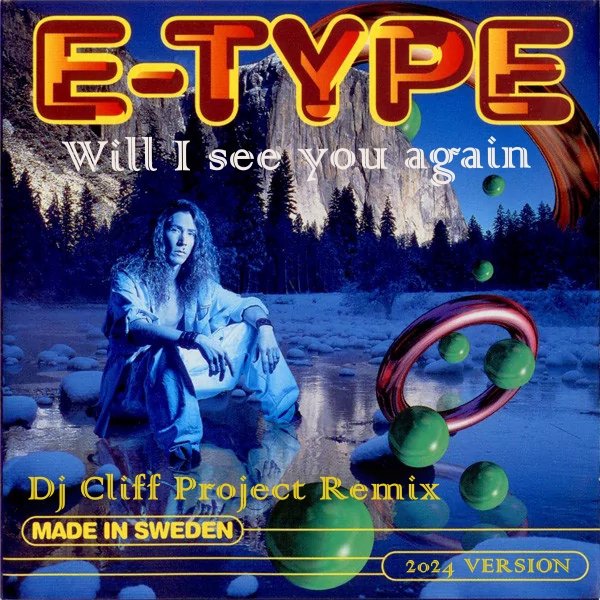 E-Type - Will I see you again (Dj Cliff Project Remix)