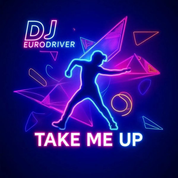 Dj Eurodriver - Take me up /New Eurodance 2025