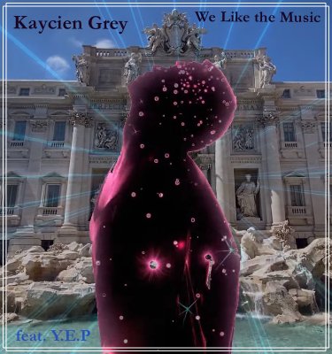 Kaycien Grey - We Like the Music (feat. Y.E.P)