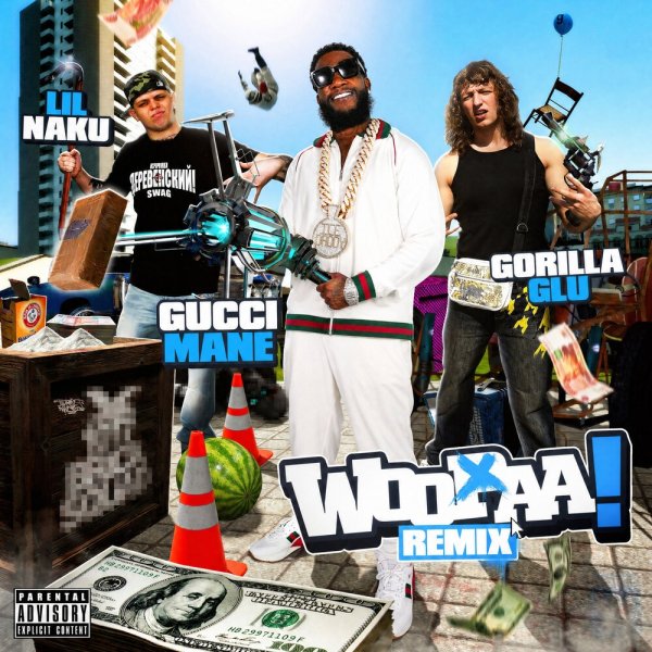 GORILLA GLU, LIL NAKU, Gucci Mane - WOOPAAA (Remix)