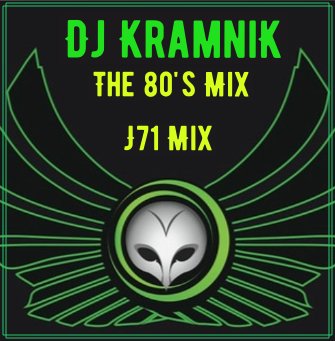 Dj KramniK - The 80's Mix (J71 Mix)