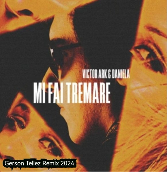 Victor Ark &amp; Daniela - Mi Fai Tremare (Gerson Tellez Remix 2024)