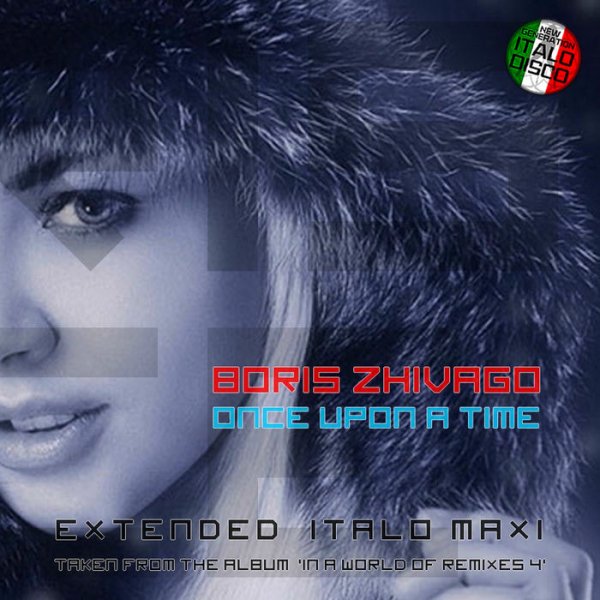 Boris Zhivago - Once Upon a Time (Short Vocal World Mix)