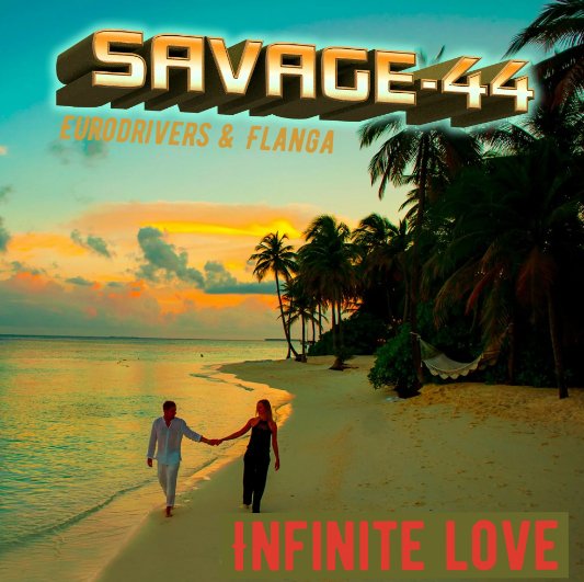 SAVAGE-44 &amp; Eurodrivers &amp; Flanga - Infinite love