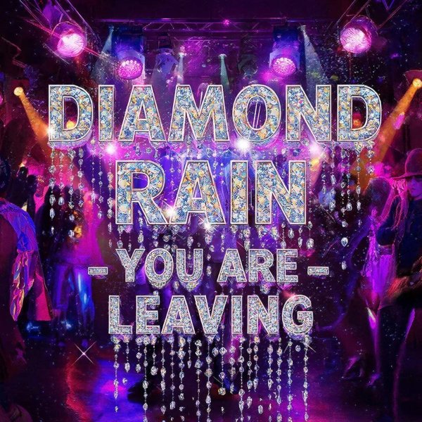 DIAMOND RAIN - YOU ARE LEAVING /EuroDisco 2025