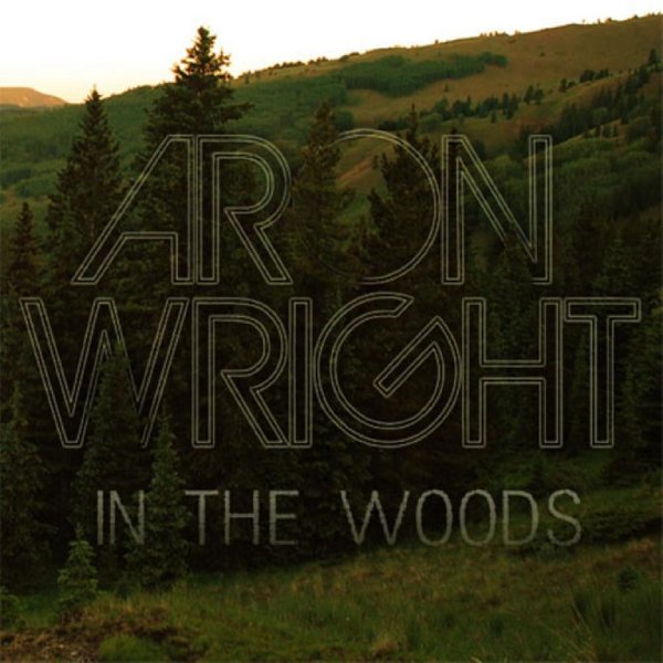 Aron Wright - In The Woods