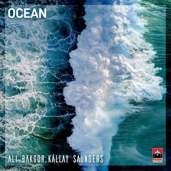 Ali Bakgor, Kállay Saunders - Ocean (Original Mix)