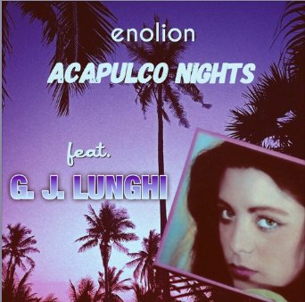 Enolion Feat. G.J. Lunghi - Acapulco Nights