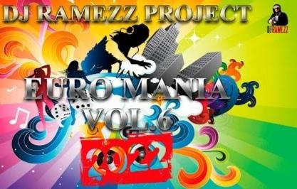 Dj Ramezz Project - Euro Mania Vol 6. 2022