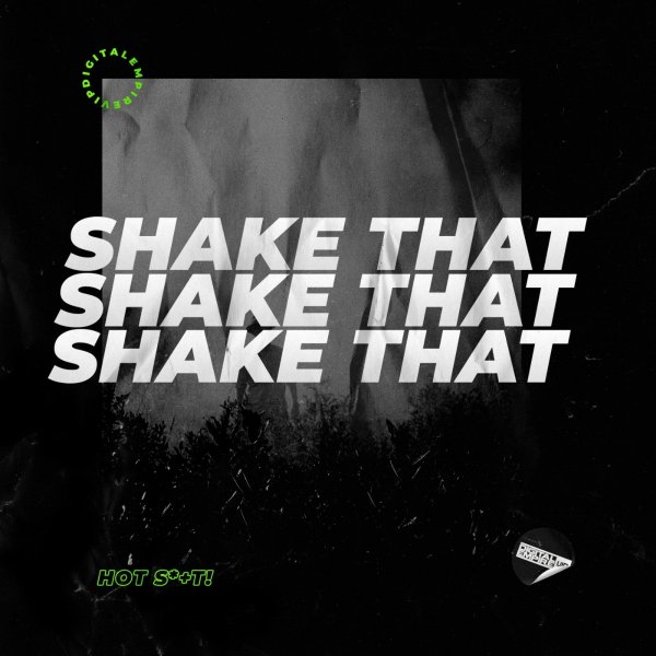 Hot Shit! - Shake That (Original Mix)