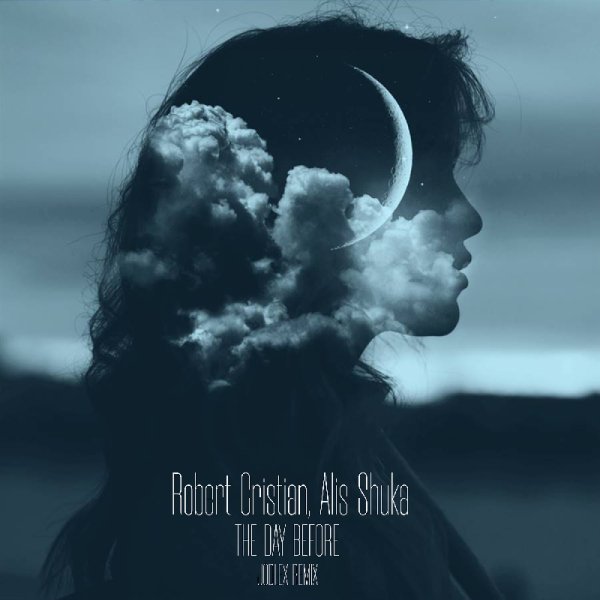 Robert Cristian, Alis Shuka - The Day Before (JODLEX Remix) 2k23