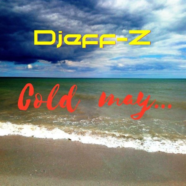 Djeff-Z - Cold may...