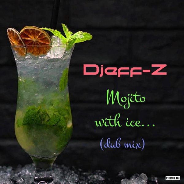Djeff-Z - Mojito with ice... (Dub Mix)