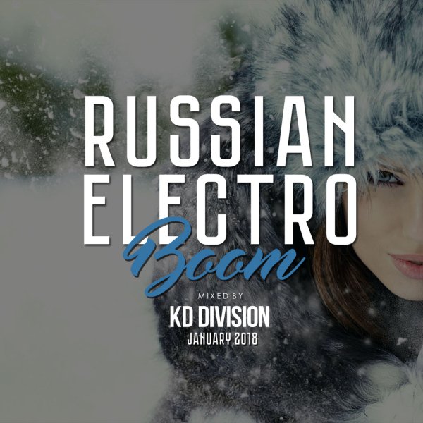 KD Division - Russian Electro Boom (January 2018)