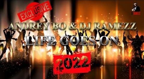Andrey Bo &amp; Dj Ramezz - Life Goes On (New Eurodance 2022)