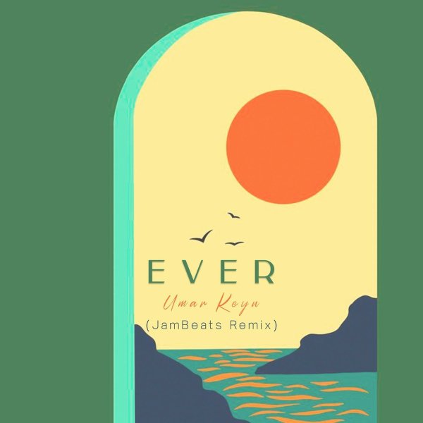 Umar Keyn - Ever (JamBeats Remix)