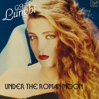 G.J. Lunghi - Under The Roman Moon (Roman Night Mix)