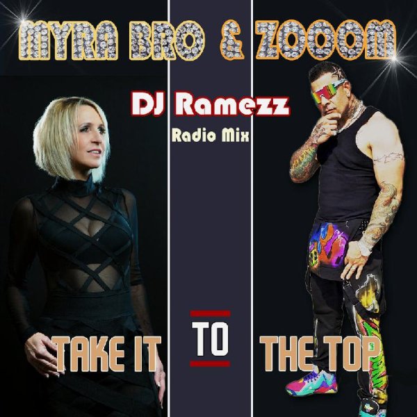 Myra Bro &amp; Zooom - Take It to the Top (DJ Ramezz Radio Mix)