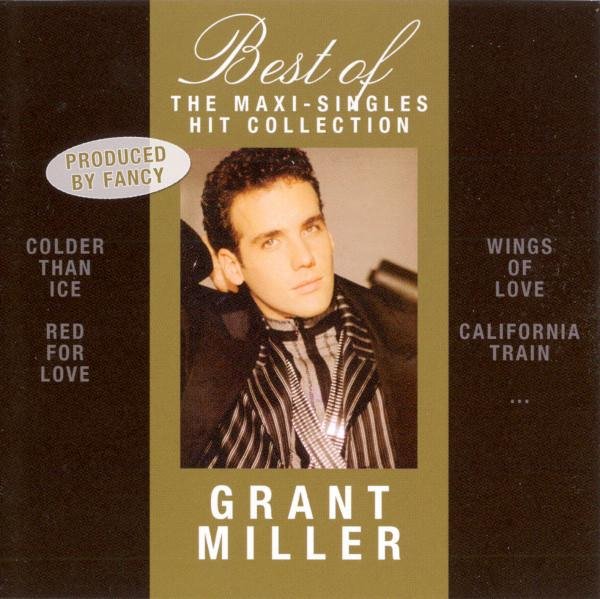 Grant Miller - Best Of (The Maxi-Singles Hit Collection)