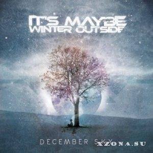 Its Maybe Winter Outside - December Sky
