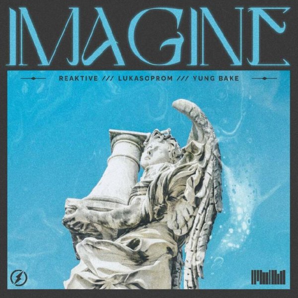 Reaktive/Lukasoprom/Yung Bake - Imagine