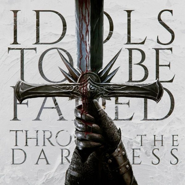 Idols to be Faded / Sergey Raev - Through the Darkness