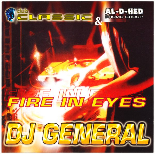 DJ General - Fire In Eyes (Club CLASSIC &amp; AL-D-HED)_CD-Rip