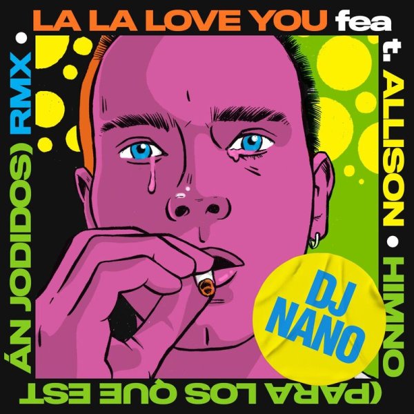 La La Love You, DJ Nano, Allison - Himno (para los que están jodidos) (DJ Nano Remix)