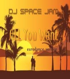 DJ Space Jam - All You Want'2022 Eurodance Version(vs Kraski)