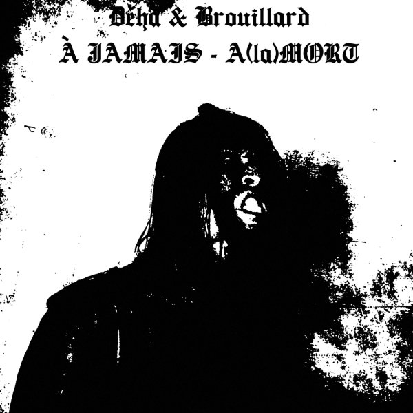 Dйhа - A(la)mort (feat. Brouillard)