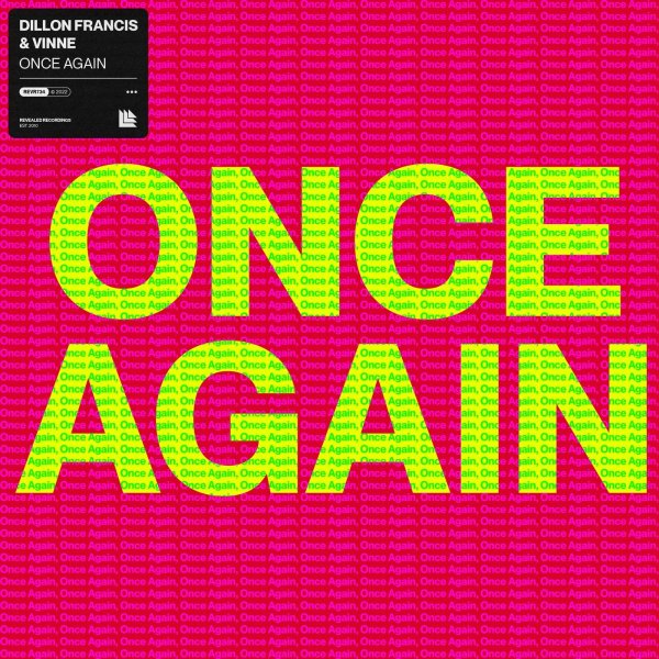 Dillon Francis &amp; VINNE - Once Again (Extended Mix)