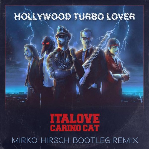 ITALOVE &amp; CARINO CAT - HOLLYWOOD TURBO LOVER  (Mirko Hirsch Bootleg Remix 2022)