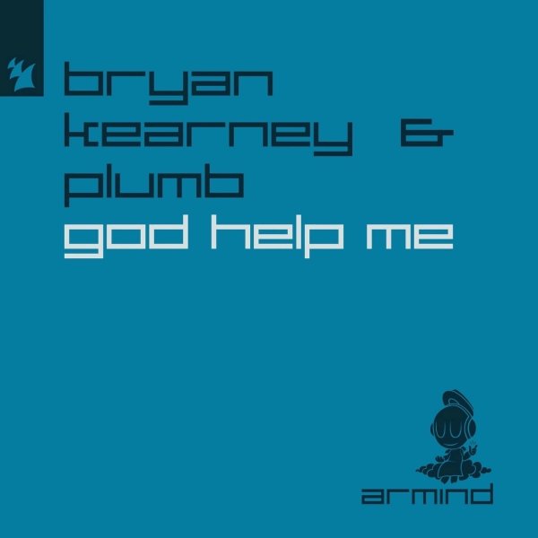 Bryan Kearney &amp; Plumb - God Help Me (Extended Mix)