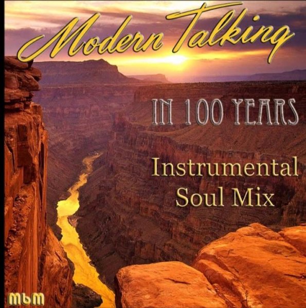 Modern Talking - In 100 years (Instrumental Soul Mix Cover 2022)