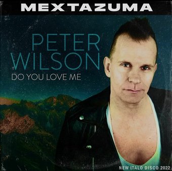Peter Wilson - Do You Love Me (Mextazuma Oficial Remix)