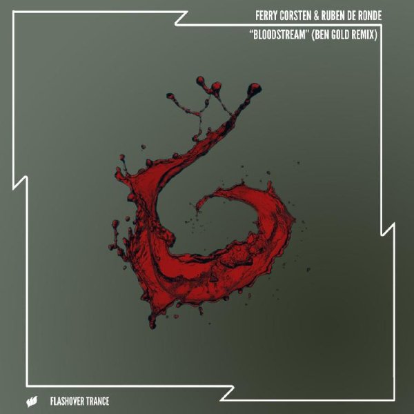 Ferry Corsten &amp; Ruben de Ronde - Bloodstream (Ben Gold Extended Remix)