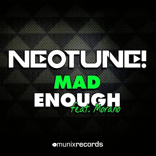 NeoTune! feat. Morano - Mad Enough (Radio Edit)
