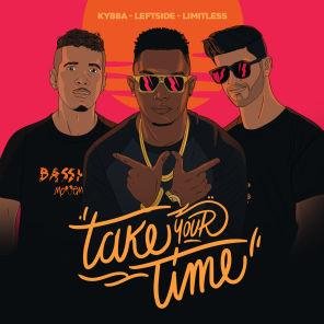 Kybba &amp; Leftside &amp; Limitless - #Take Your Time (Dancehall)
