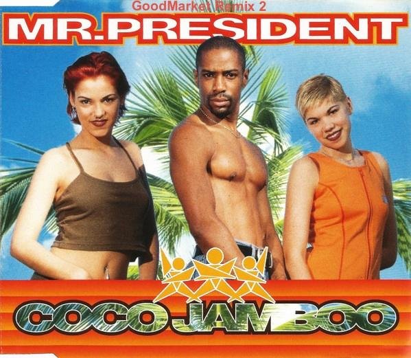 Mr. President - Coco Jamboo (GoodMarket Remix)